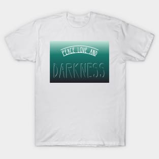 Peace Love and Darkness - Boho Goth - Bohemian Goth, Dark Hippie, Gothic - teal, blue, green T-Shirt